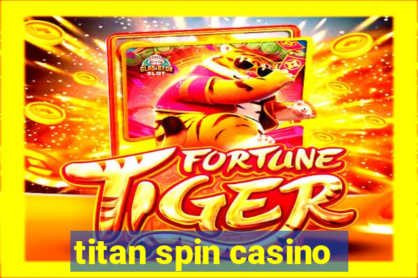 titan spin casino