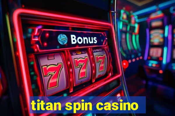 titan spin casino