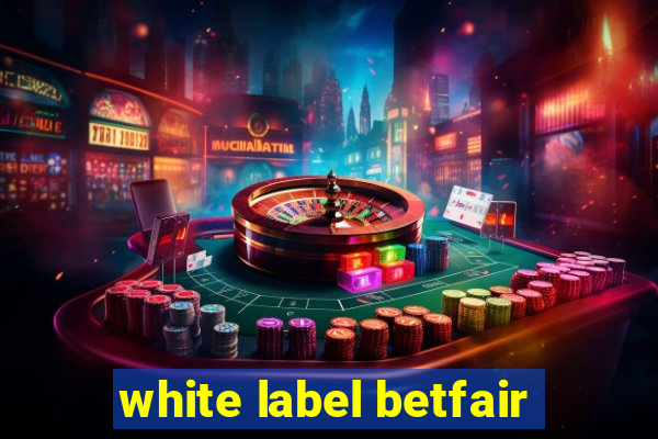 white label betfair