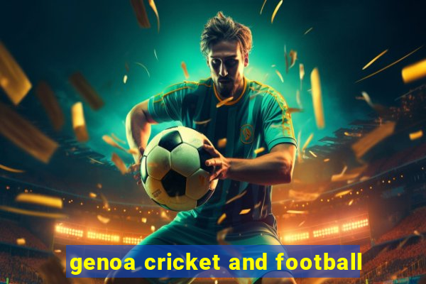 genoa cricket and football