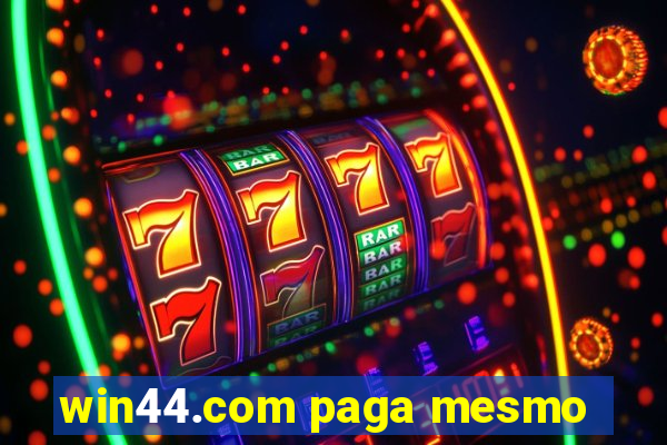 win44.com paga mesmo