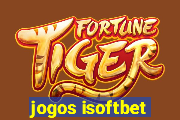 jogos isoftbet