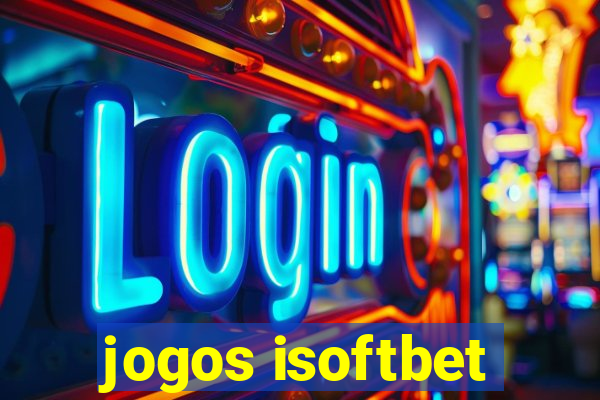 jogos isoftbet