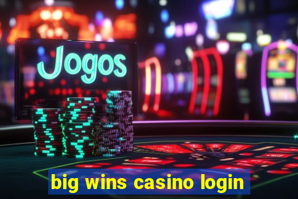 big wins casino login