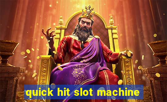 quick hit slot machine