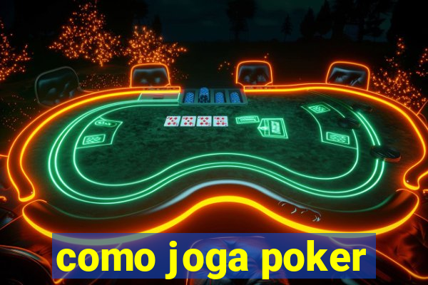 como joga poker