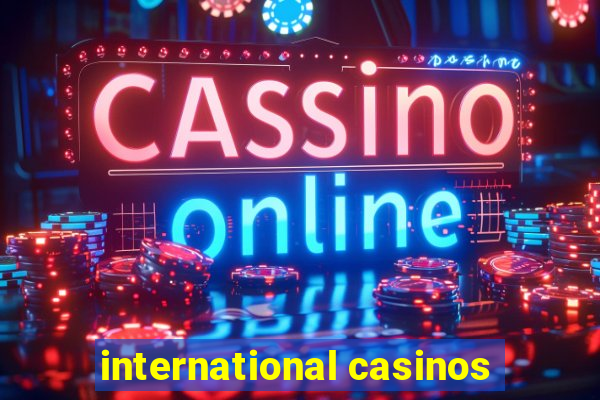 international casinos