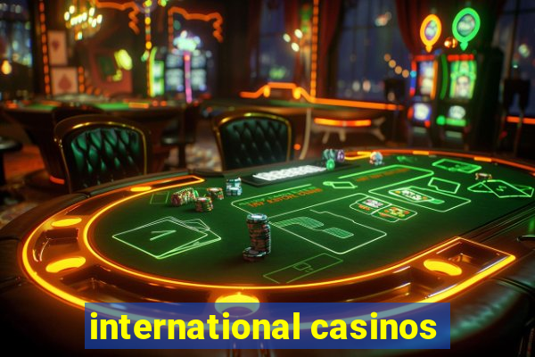 international casinos