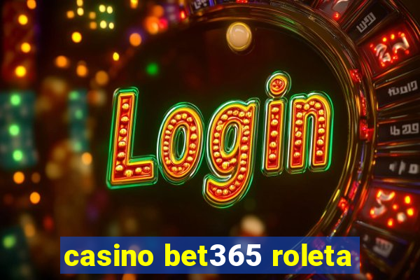 casino bet365 roleta