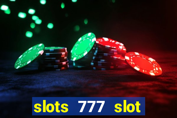 slots 777 slot machine games