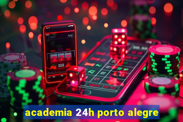 academia 24h porto alegre