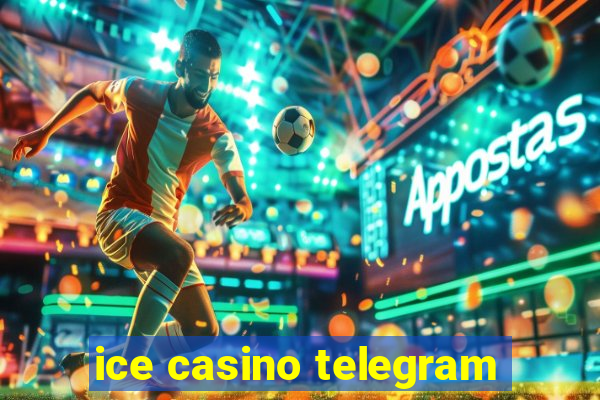 ice casino telegram