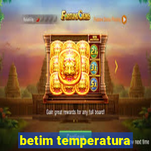 betim temperatura