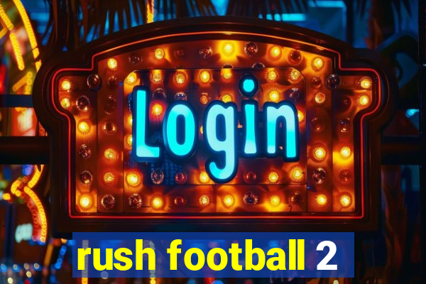 rush football 2