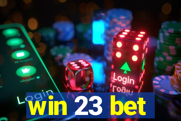 win 23 bet