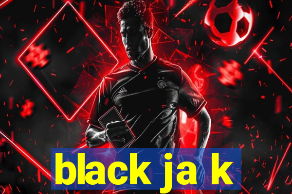 black ja k