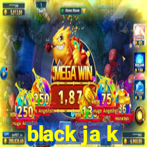 black ja k