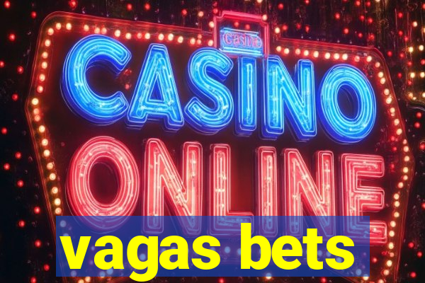 vagas bets