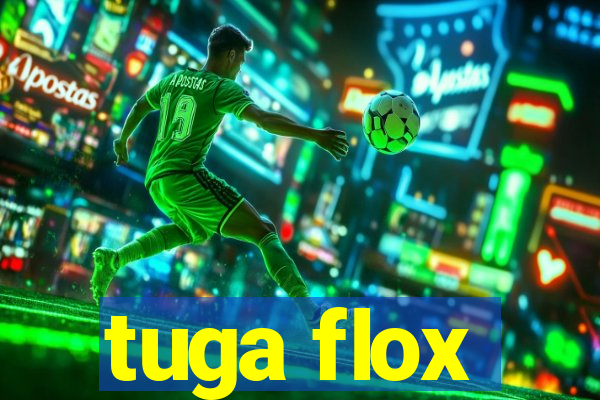 tuga flox