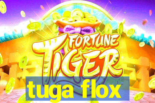 tuga flox