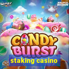 staking casino