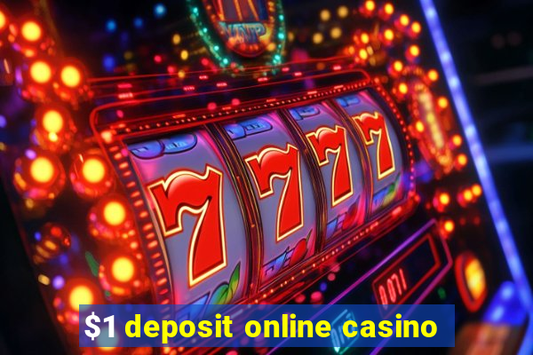 $1 deposit online casino