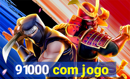 91000 com jogo