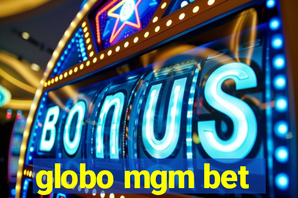 globo mgm bet