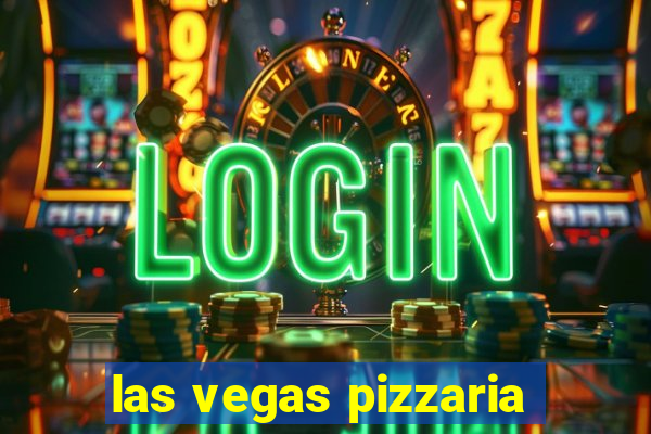 las vegas pizzaria