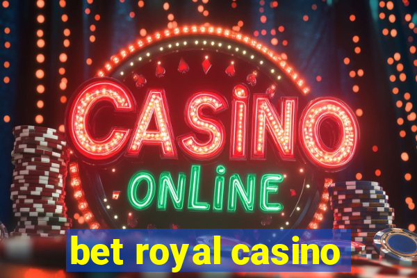 bet royal casino