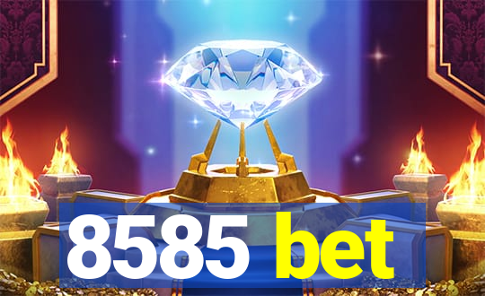 8585 bet