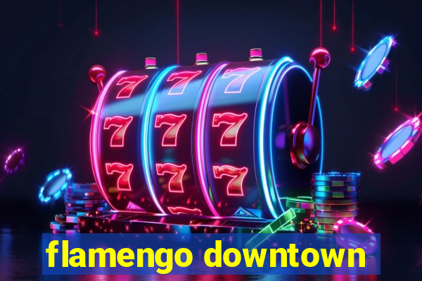 flamengo downtown