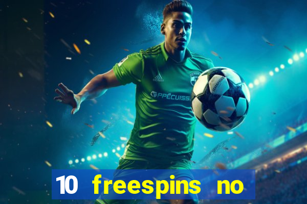 10 freespins no deposit casino 2021