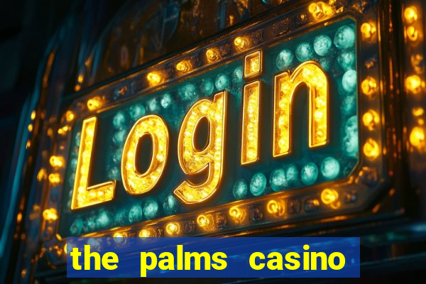 the palms casino resort vegas