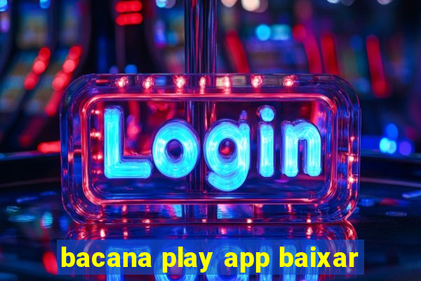 bacana play app baixar