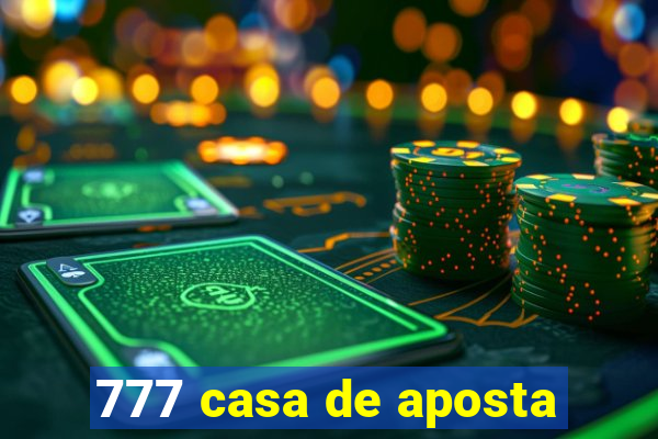 777 casa de aposta