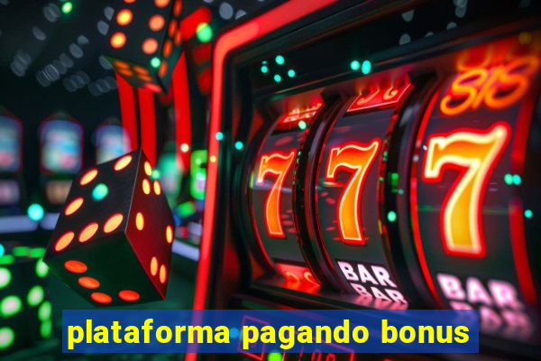 plataforma pagando bonus