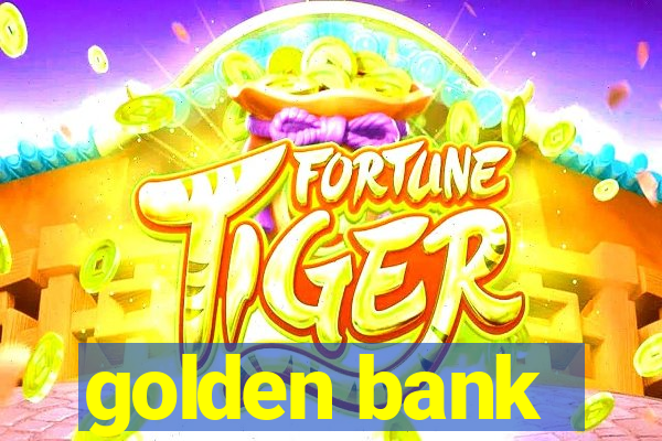 golden bank