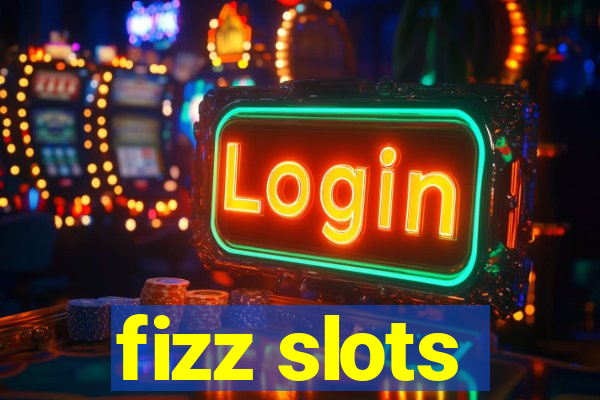 fizz slots