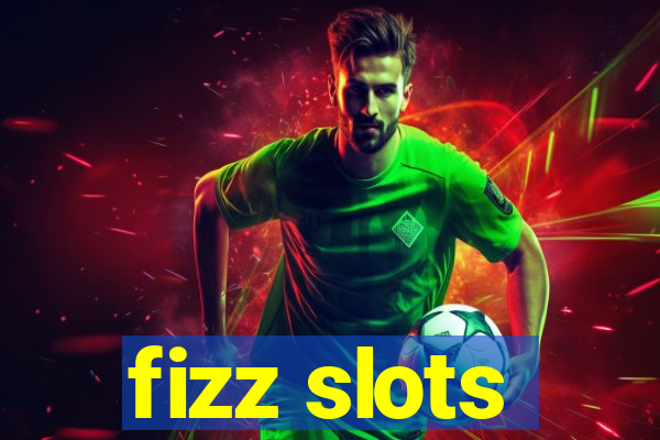 fizz slots