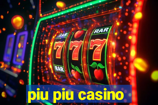 piu piu casino