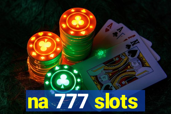 na 777 slots