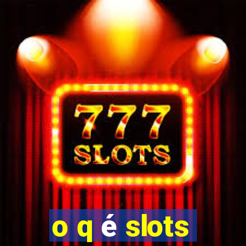 o q é slots