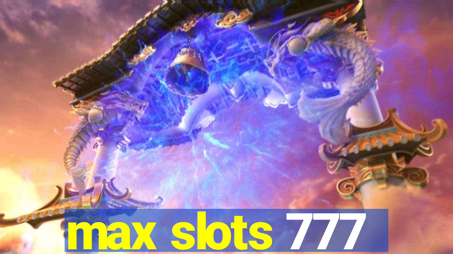 max slots 777