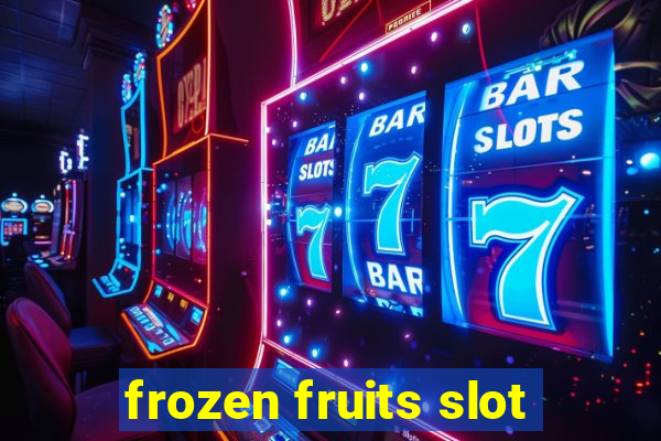 frozen fruits slot