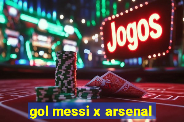 gol messi x arsenal