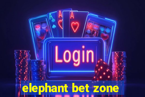 elephant bet zone