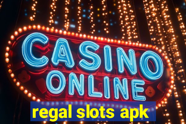 regal slots apk