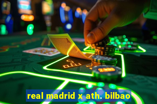 real madrid x ath. bilbao