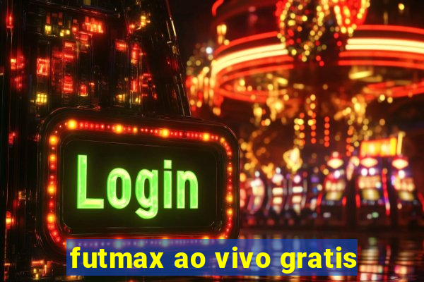 futmax ao vivo gratis